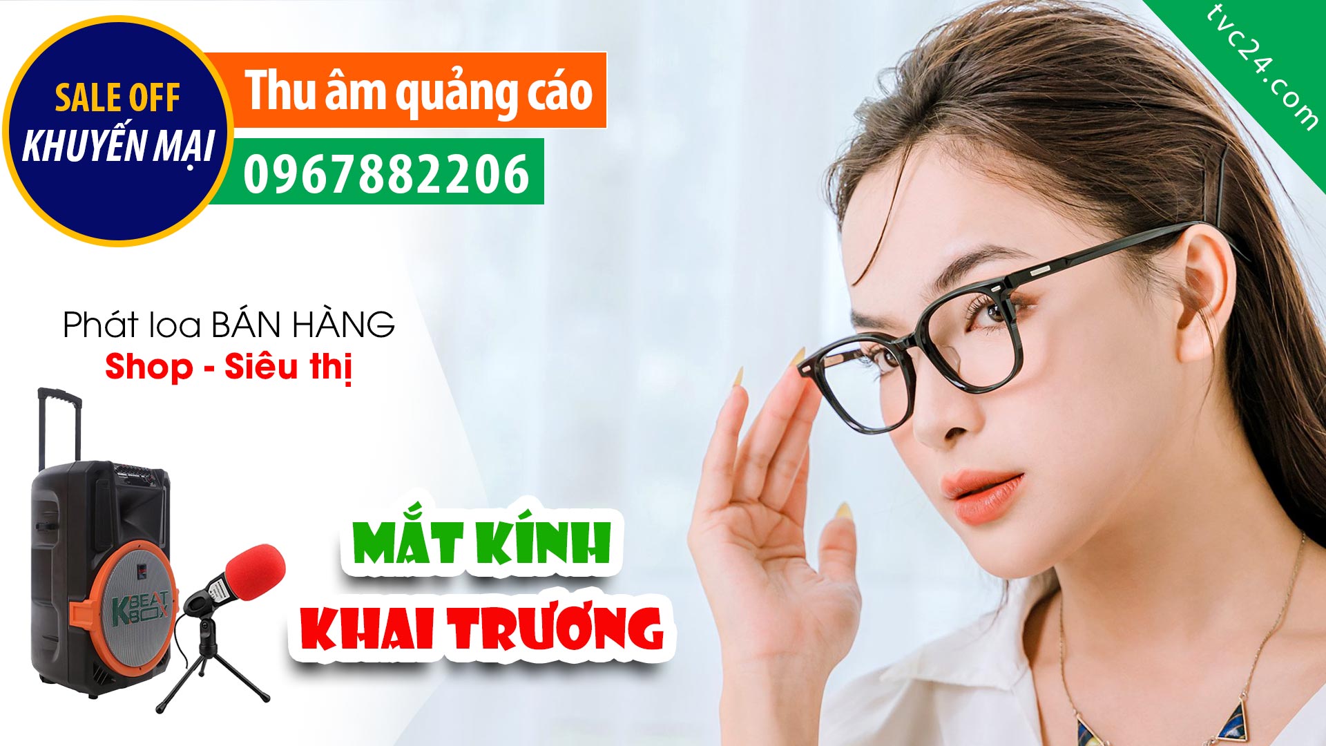 Thu âm Quảng cáo bán hàng mắt kính Điện Biên Phủ Bình Dương TVC24 đọc khai trương