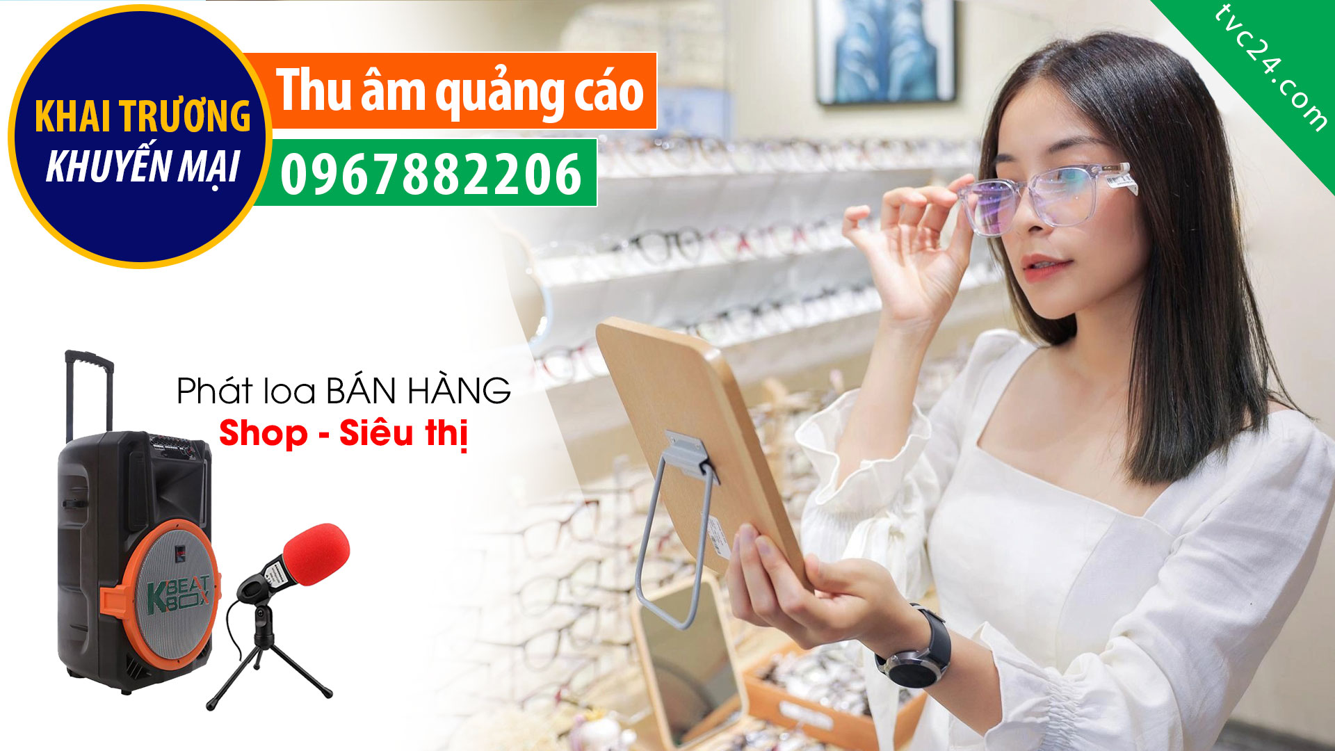 Thu âm quảng cáo Kính Mắt Đồng Hồ Quang Doan TVC24 đọc phát loa khai trương